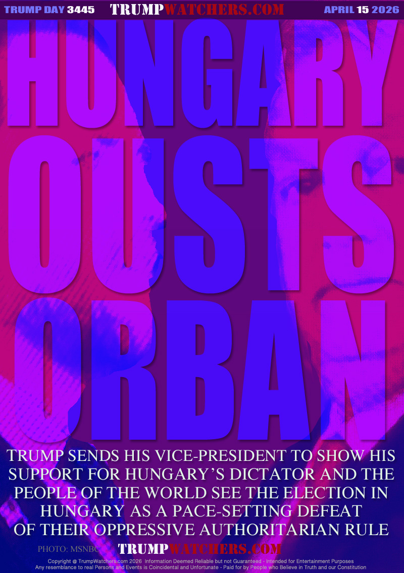 TRUMP SENDS HIS VICE-PRESIDENT TO SHOW HIS
SUPPORT FOR HUNGARY’S DICTATOR AND THE
PEOPLE OF THE WORLD SEE THE ELECTION IN
HUNGARY AS A PACE-SETTING DEFEAT
OF THEIR OPPRESSIVE AUTHORITARIAN RULE